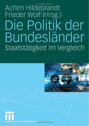 Die Politik der Bundesländer: Staatstätigkeit im Vergleich de Achim Hildebrandt