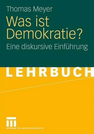 Was ist Demokratie?: Eine diskursive Einführung de Thomas Meyer