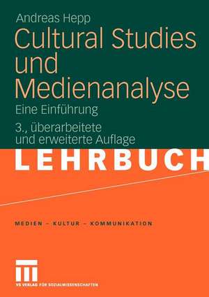 Cultural Studies und Medienanalyse: Eine Einführung de Andreas Hepp