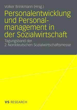 Personalentwicklung und Personalmanagement in der Sozialwirtschaft: Tagungsband der 2. Norddeutschen Sozialwirtschaftsmesse de Volker Brinkmann