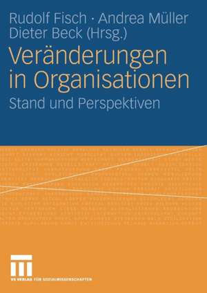 Veränderungen in Organisationen: Stand und Perspektiven de Rudolf Fisch