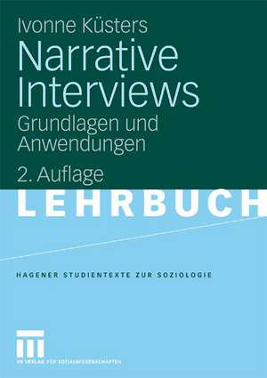 Narrative Interviews: Grundlagen und Anwendungen de Ivonne Küsters