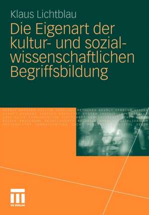 Die Eigenart der kultur- und sozialwissenschaftlichen Begriffsbildung de Klaus Lichtblau