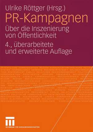 PR-Kampagnen: Über die Inszenierung von Öffentlichkeit de Ulrike Röttger