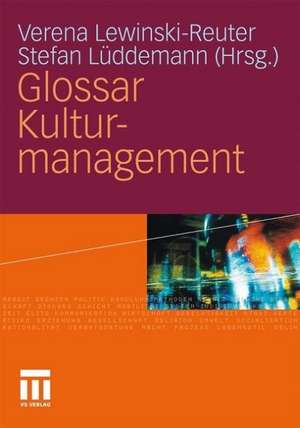 Glossar Kulturmanagement de Verena Lewinski-Reuter