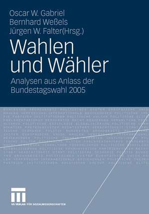 Wahlen und Wähler: Analysen aus Anlass der Bundestagswahl 2005 de Oscar W. Gabriel