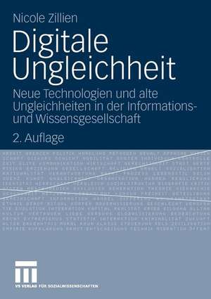 Digitale Ungleichheit: Neue Technologien und alte Ungleichheiten in der Informations- und Wissensgesellschaft de Nicole Zillien