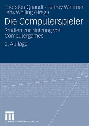 Die Computerspieler: Studien zur Nutzung von Computergames de Thorsten Quandt