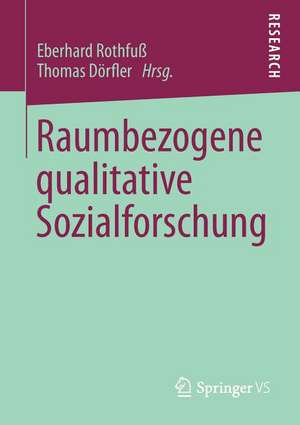 Raumbezogene qualitative Sozialforschung de Eberhard Rothfuß