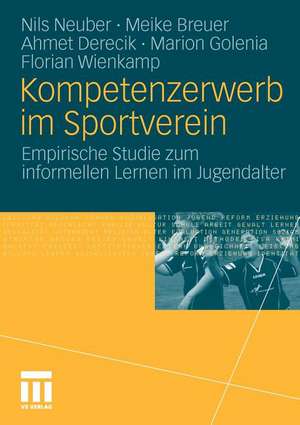 Kompetenzerwerb im Sportverein: Empirische Studie zum informellen Lernen im Jugendalter de Nils Neuber