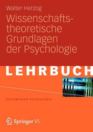 Wissenschaftstheoretische Grundlagen der Psychologie de Walter Herzog