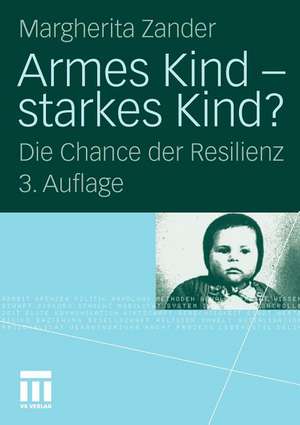 Armes Kind - starkes Kind?: Die Chance der Resilienz de Margherita Zander