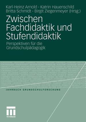 Zwischen Fachdidaktik und Stufendidaktik: Perspektiven für die Grundschulpädagogik de Karl-Heinz Arnold