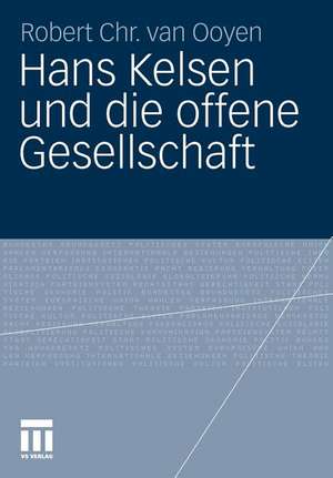 Hans Kelsen und die offene Gesellschaft de Robert Chr. van Ooyen