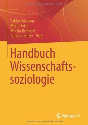 Handbuch Wissenschaftssoziologie de Sabine Maasen