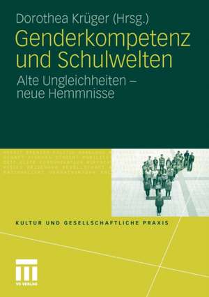 Genderkompetenz und Schulwelten: Alte Ungleichheiten - neue Hemmnisse de Dorothea Krüger