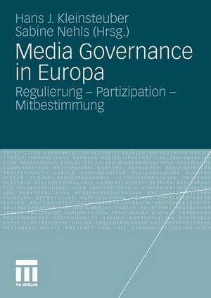 Media Governance in Europa: Regulierung - Partizipation - Mitbestimmung de Hans J. Kleinsteuber