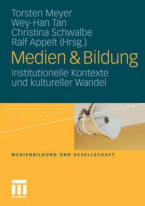 Medien & Bildung: Institutionelle Kontexte und kultureller Wandel de Torsten Meyer