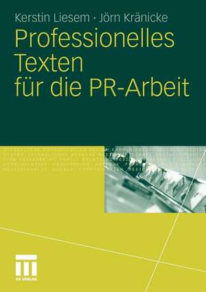 Professionelles Texten für die PR-Arbeit de Kerstin Liesem