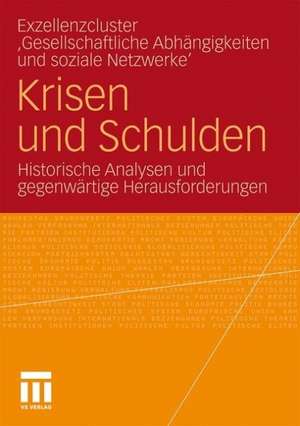 Krisen und Schulden: Historische Analysen und gegenwärtige Herausforderungen de Curt Wolfgang Hergenröder