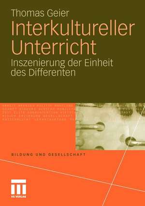 Interkultureller Unterricht: Inszenierung der Einheit des Differenten de Thomas Geier