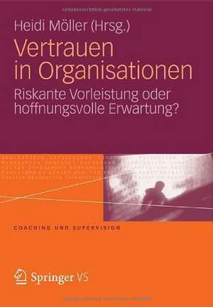 Vertrauen in Organisationen: Riskante Vorleistung oder hoffnungsvolle Erwartung? de Heidi Möller