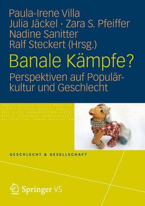 Banale Kämpfe?: Perspektiven auf Populärkultur und Geschlecht de Paula-Irene Villa