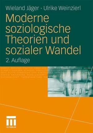 Moderne soziologische Theorien und sozialer Wandel de Wieland Jäger