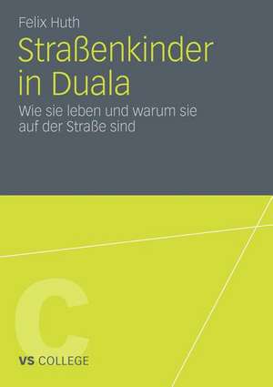 Straßenkinder in Duala: Wie sie leben und warum sie auf der Straße sind de Felix Huth