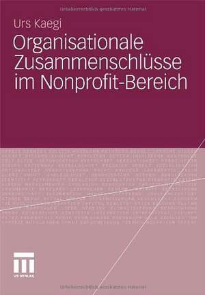 Organisationale Zusammenschlüsse im Nonprofit-Bereich de Urs Kaegi