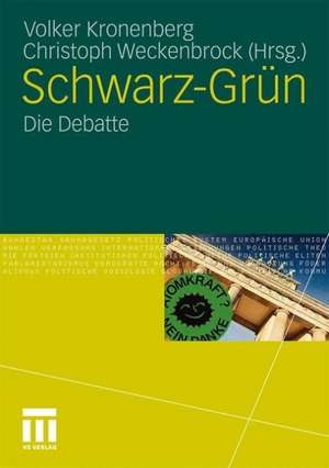 Schwarz-Grün: Die Debatte de Volker Kronenberg