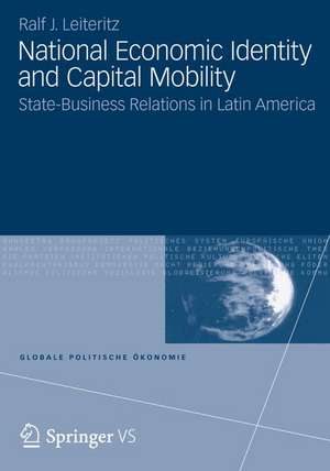 National Economic Identity and Capital Mobility: State-Business Relations in Latin America de Ralf J. Leiteritz