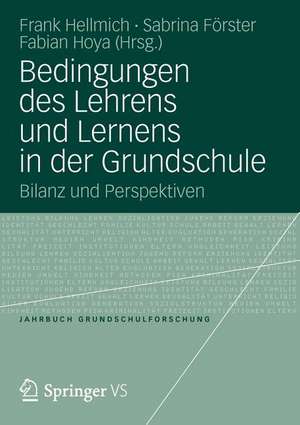 Bedingungen des Lehrens und Lernens in der Grundschule: Bilanz und Perspektiven de Frank Hellmich