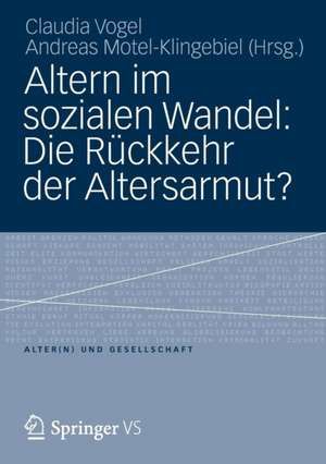 Altern im sozialen Wandel: Die Rückkehr der Altersarmut? de Claudia Vogel