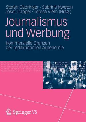 Journalismus und Werbung: Kommerzielle Grenzen der redaktionellen Autonomie de Stefan Gadringer