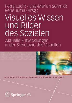 Visuelles Wissen und Bilder des Sozialen: Aktuelle Entwicklungen in der Soziologie des Visuellen de Petra Lucht