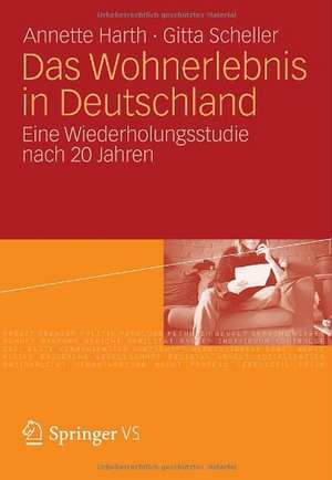 Das Wohnerlebnis in Deutschland: Eine Wiederholungsstudie nach 20 Jahren de Annette Harth