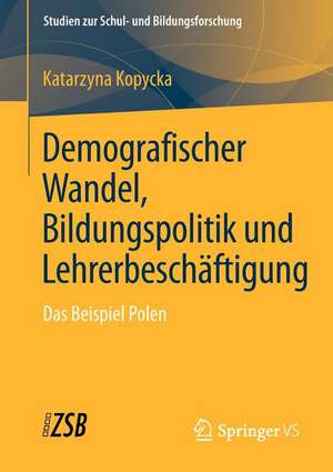 Demografischer Wandel, Bildungspolitik und Lehrerbeschäftigung: Das Beispiel Polen de Katarzyna Kopycka