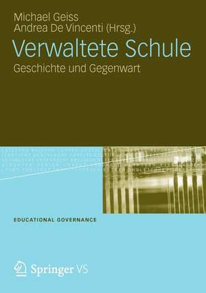 Verwaltete Schule: Geschichte und Gegenwart de Michael Geiss