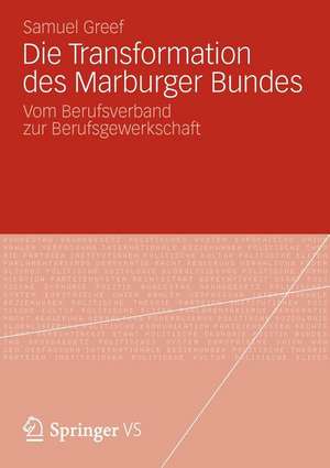 Die Transformation des Marburger Bundes: Vom Berufsverband zur Berufsgewerkschaft de Samuel Greef