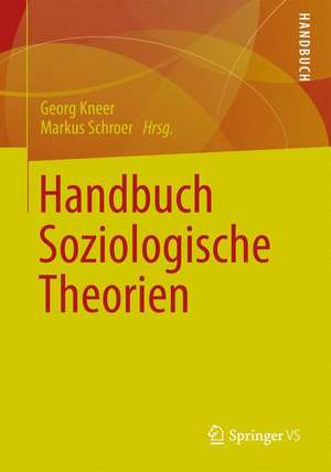 Handbuch Soziologische Theorien de Georg Kneer