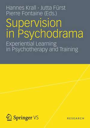 Supervision in Psychodrama: Experiential Learning in Psychotherapy and Training de Hannes Krall