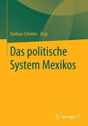 Das politische System Mexikos de Barbara Schröter