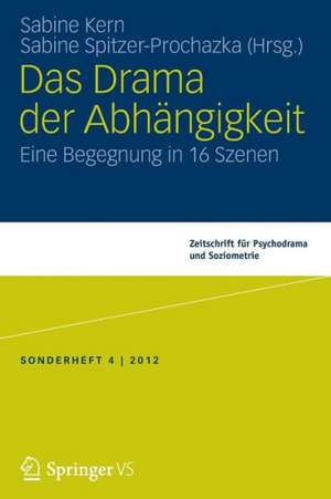 Das Drama der Abhängigkeit: Eine Begegnung in 16 Szenen de Sabine Kern