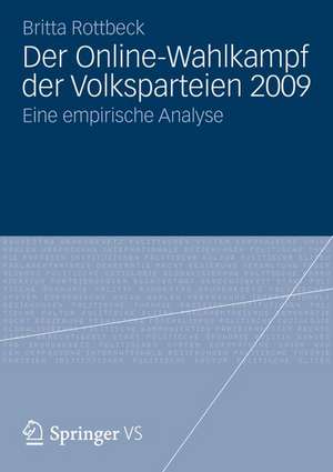 Der Online-Wahlkampf der Volksparteien 2009: Eine empirische Analyse de Britta Rottbeck