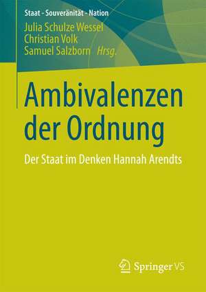 Ambivalenzen der Ordnung: Der Staat im Denken Hannah Arendts de Julia Schulze Wessel