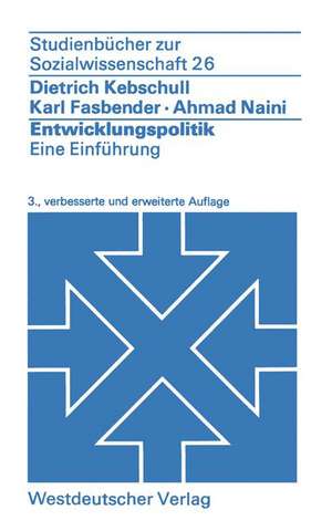 Entwicklungspolitik: Eine Einführung de Dietrich Kebschull