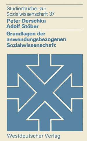 Grundlagen der anwendungsbezogenen Sozialwissenschaft de Peter Derschka