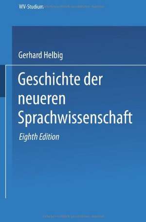 Geschichte der neueren Sprachwissenschaft de Gerhard Helbig