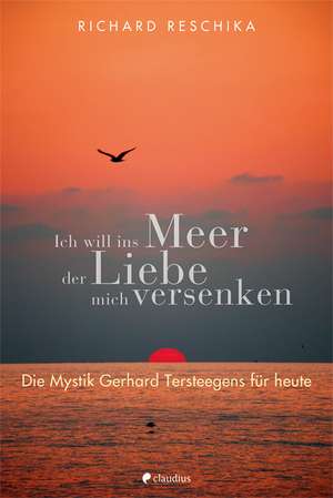 Ich will ins Meer der Liebe mich versenken de Richard Reschika